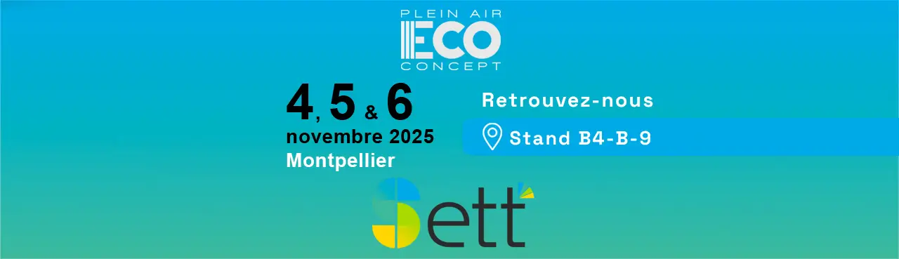 Plein Air ECO Concept sera au slon du SETT 2025. Retrouvez nos équipes du 4 au 6 novembre au stand B4-B-9